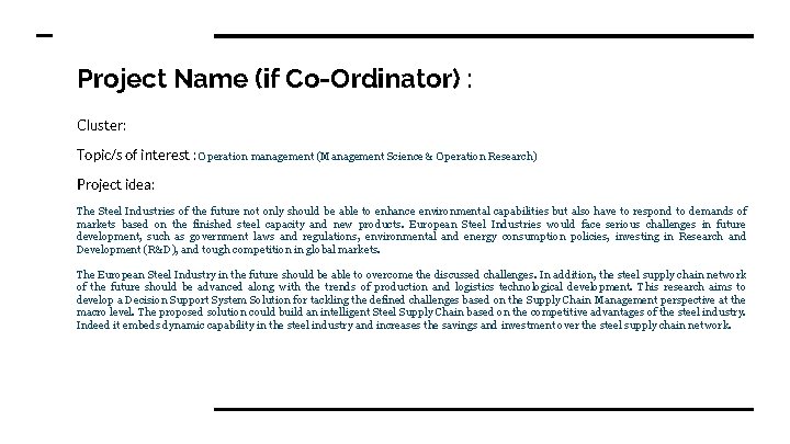 Project Name (if Co-Ordinator) : Cluster: Topic/s of interest : Operation management (Management Science