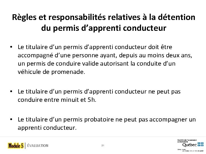 Règles et responsabilités relatives à la détention du permis d’apprenti conducteur • Le titulaire