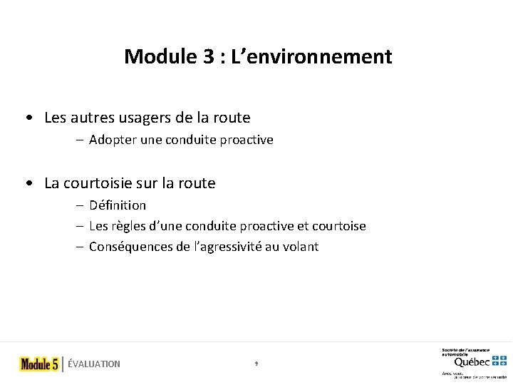 Module 3 : L’environnement • Les autres usagers de la route ‒ Adopter une