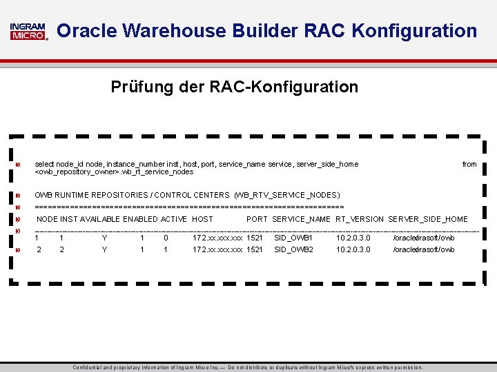 ® Oracle Warehouse Builder RAC Konfiguration Prüfung der RAC-Konfiguration select node_id node, instance_number inst,