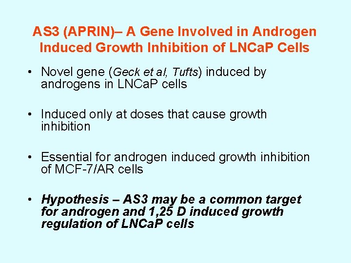 AS 3 (APRIN)– A Gene Involved in Androgen Induced Growth Inhibition of LNCa. P