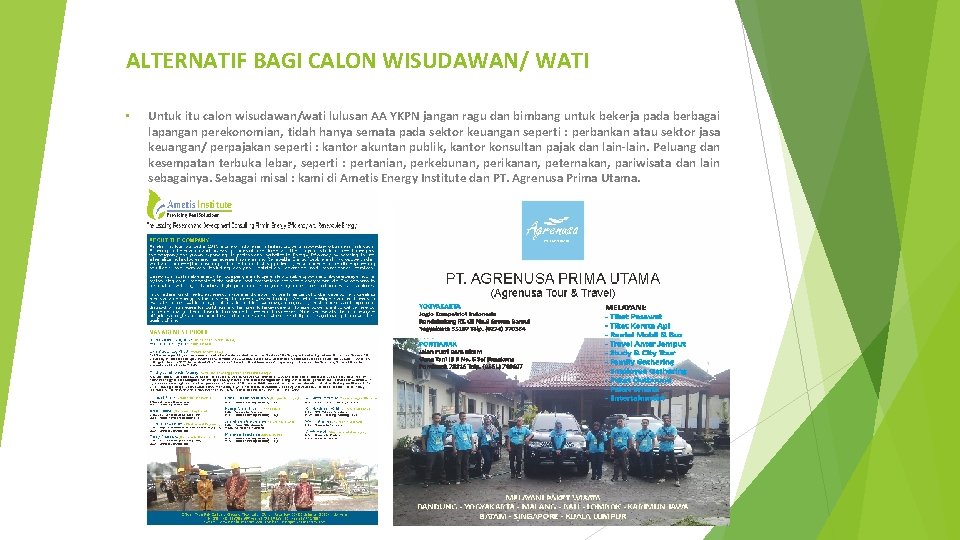 ALTERNATIF BAGI CALON WISUDAWAN/ WATI • Untuk itu calon wisudawan/wati lulusan AA YKPN jangan