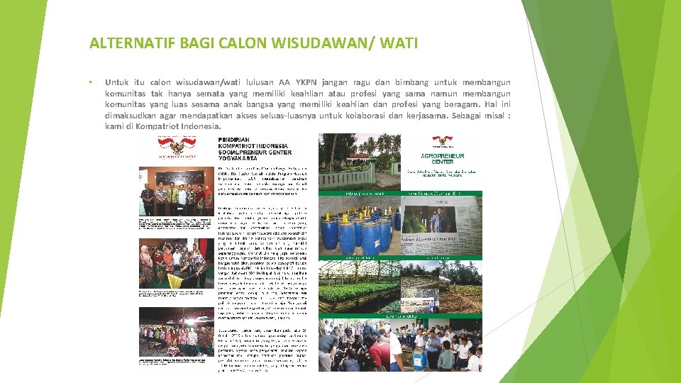 ALTERNATIF BAGI CALON WISUDAWAN/ WATI • Untuk itu calon wisudawan/wati lulusan AA YKPN jangan