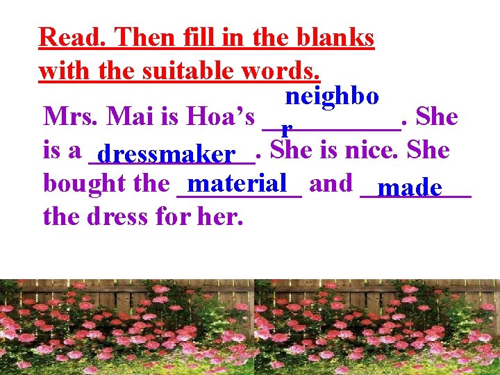 Read. Then fill in the blanks with the suitable words. neighbo Mrs. Mai is