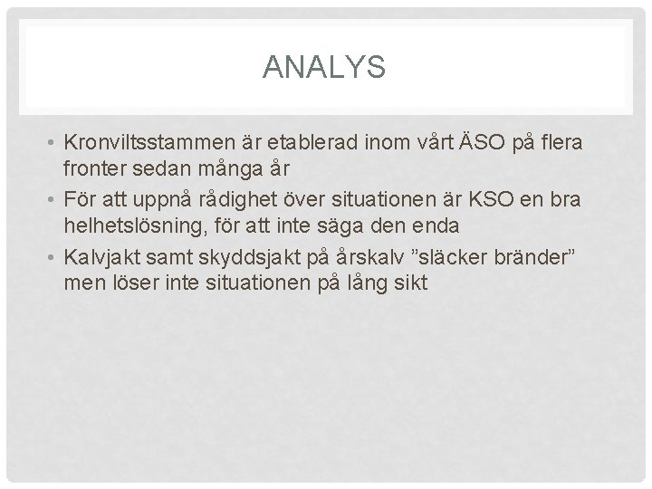 ANALYS • Kronviltsstammen är etablerad inom vårt ÄSO på flera fronter sedan många år