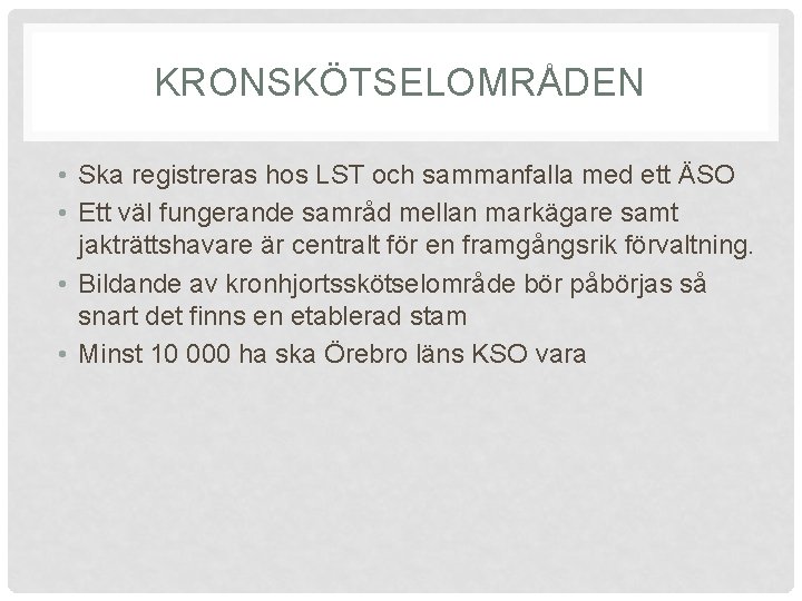 KRONSKÖTSELOMRÅDEN • Ska registreras hos LST och sammanfalla med ett ÄSO • Ett väl