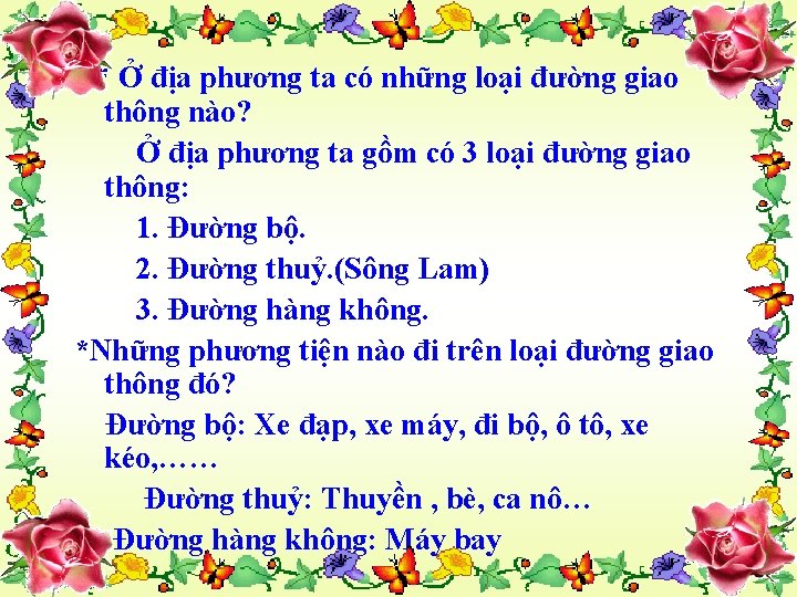 * Ở địa phương ta có những loại đường giao thông nào? Ở địa