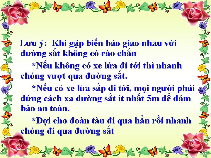 Lưu ý: Khi gặp biển báo giao nhau với đường sắt không có rào