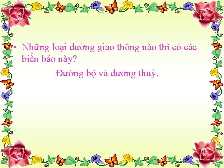  • Những loại đường giao thông nào thì có các biển báo này?