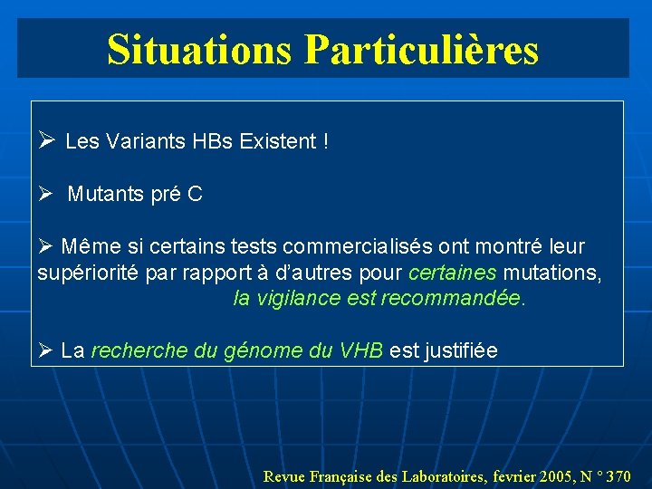 Situations Particulières 36 Ø Les Variants HBs Existent ! Ø Mutants pré C Ø