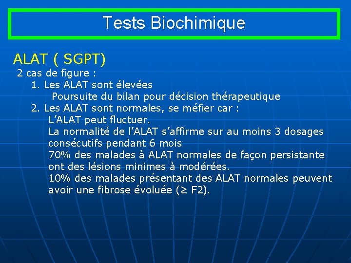 Tests Biochimique ALAT ( SGPT) 2 cas de figure : 1. Les ALAT sont