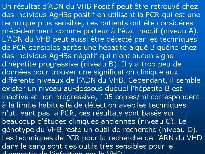 Un résultat d’ADN du VHB Positif peut être retrouvé chez des individus Ag. HBs