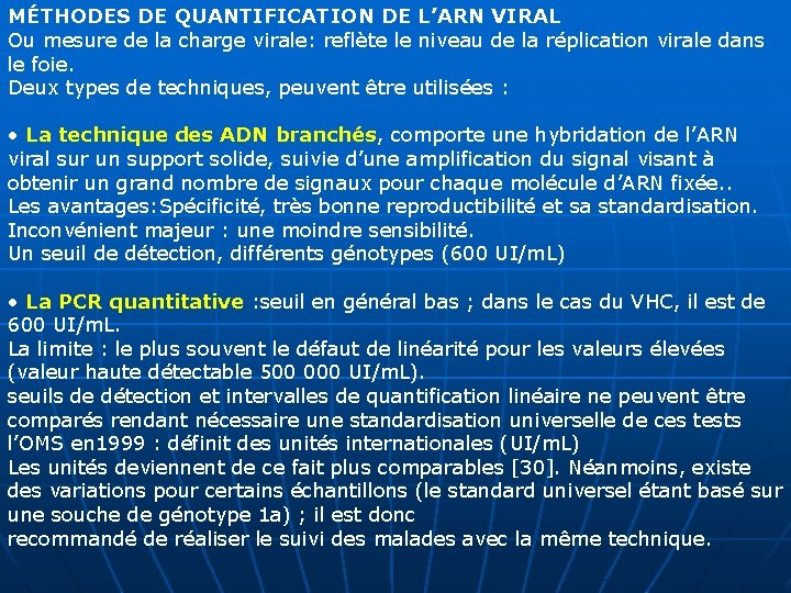 MÉTHODES DE QUANTIFICATION DE L’ARN VIRAL Ou mesure de la charge virale: reflète le