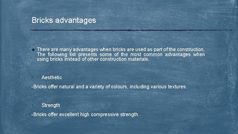 Bricks advantages u 1. There are many advantages when bricks are used as part