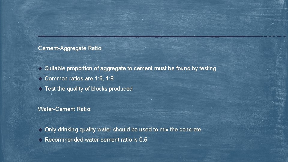 Cement-Aggregate Ratio: u Suitable proportion of aggregate to cement must be found by testing