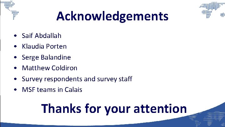 Acknowledgements • • • Saif Abdallah Klaudia Porten Serge Balandine Matthew Coldiron Survey respondents