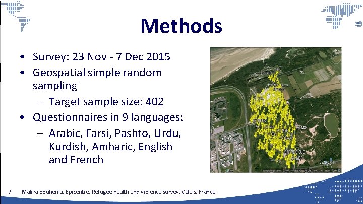 Methods • Survey: 23 Nov - 7 Dec 2015 • Geospatial simple random sampling