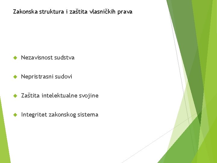 Zakonska struktura i zaštita vlasničkih prava Nezavisnost sudstva Nepristrasni sudovi Zaštita intelektualne svojine Integritet