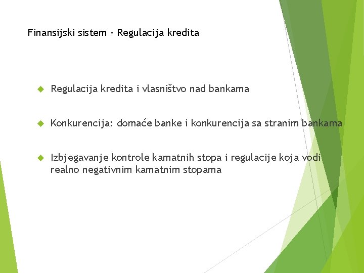 Finansijski sistem - Regulacija kredita i vlasništvo nad bankama Konkurencija: domaće banke i konkurencija