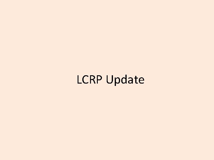 LCRP Update 