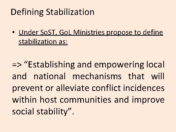 Defining Stabilization • Under So. ST, Go. L Ministries propose to define stabilization as: