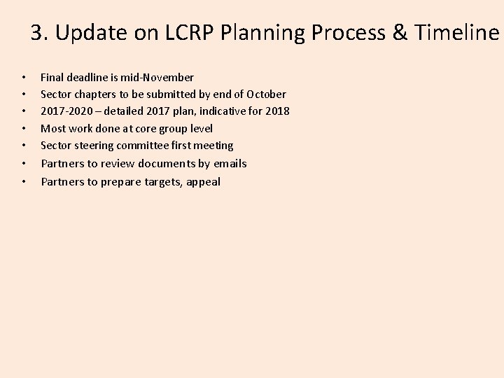 3. Update on LCRP Planning Process & Timeline • • • Final deadline is