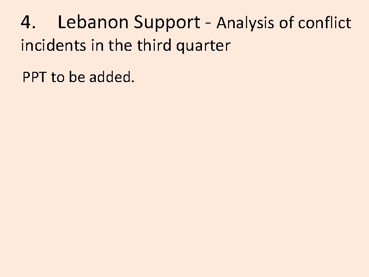 4. Lebanon Support - Analysis of conflict incidents in the third quarter PPT to