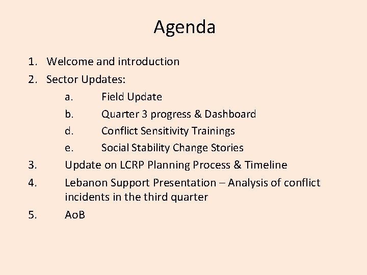 Agenda 1. Welcome and introduction 2. Sector Updates: 3. 4. 5. a. Field Update
