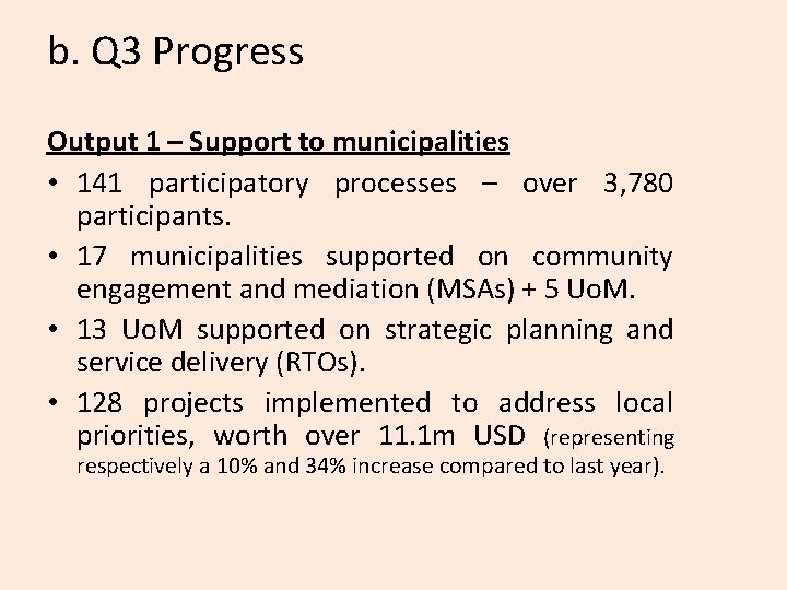 b. Q 3 Progress Output 1 – Support to municipalities • 141 participatory processes