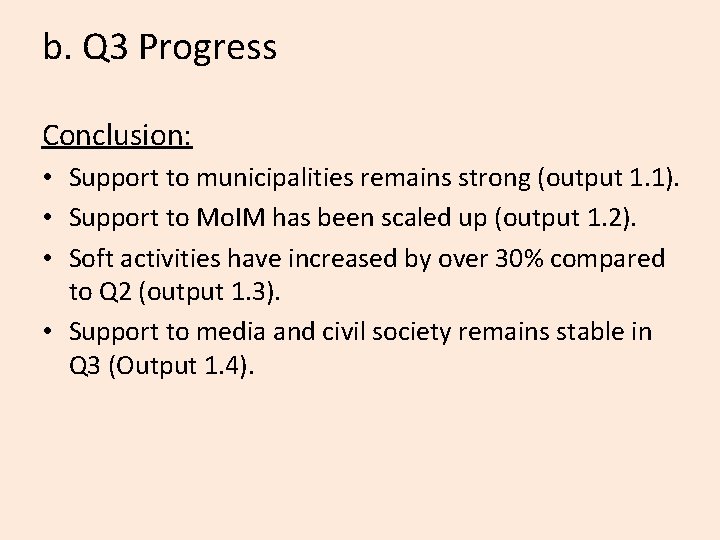 b. Q 3 Progress Conclusion: • Support to municipalities remains strong (output 1. 1).