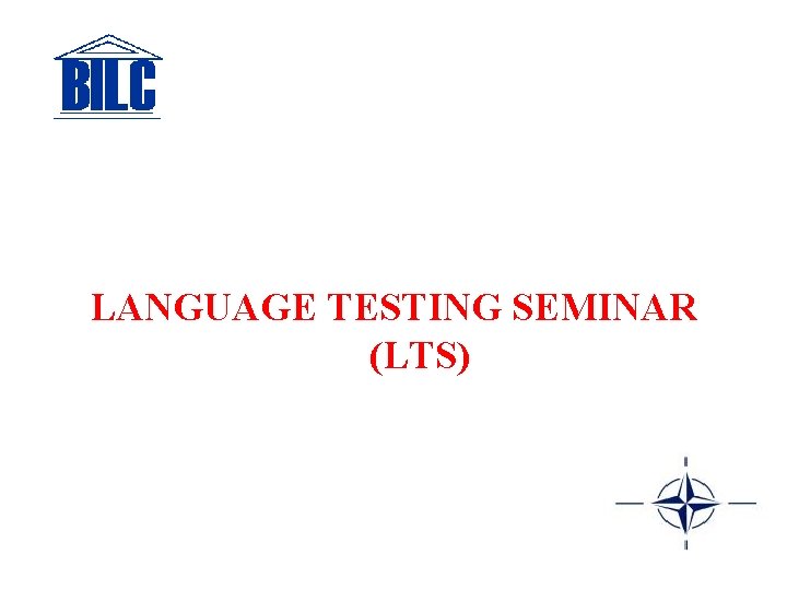 LANGUAGE TESTING SEMINAR (LTS) 
