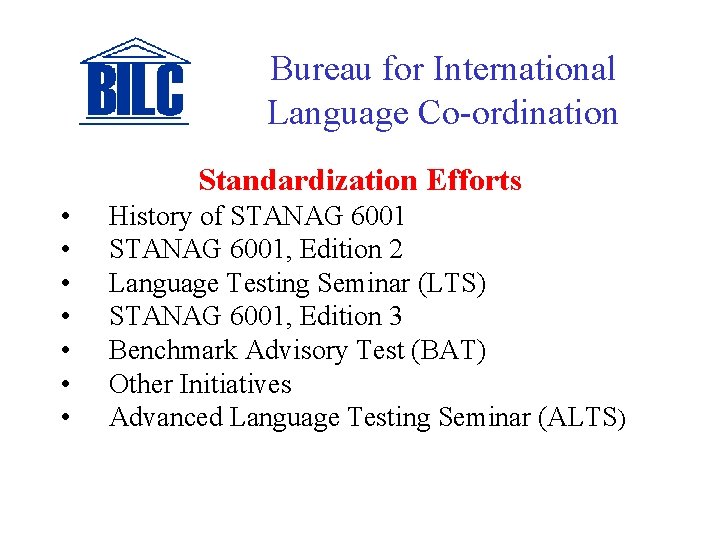 Bureau for International Language Co-ordination Standardization Efforts • • History of STANAG 6001, Edition