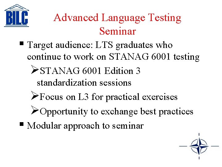 Advanced Language Testing Seminar § Target audience: LTS graduates who continue to work on