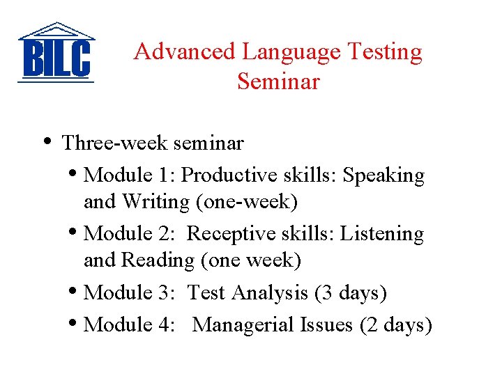 Advanced Language Testing Seminar • Three-week seminar • Module 1: Productive skills: Speaking and