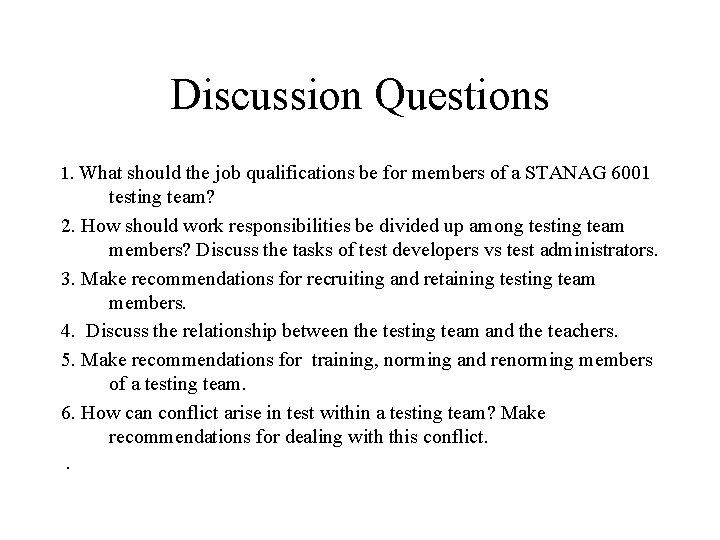 Discussion Questions 1. What should the job qualifications be for members of a STANAG