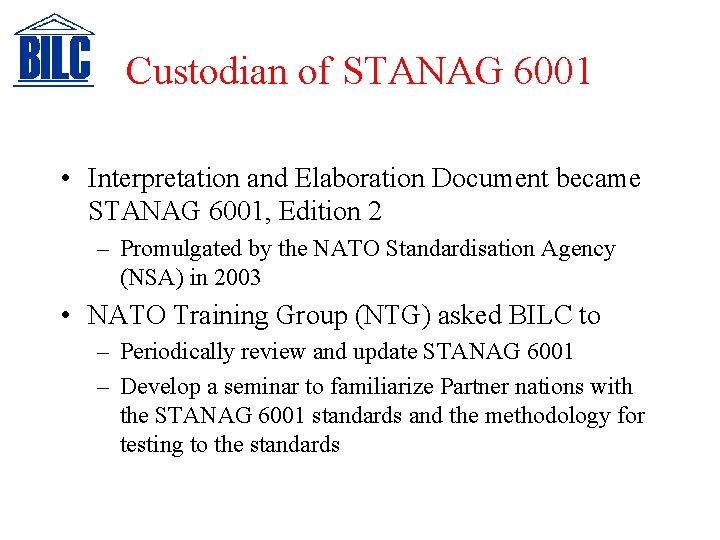 Custodian of STANAG 6001 • Interpretation and Elaboration Document became STANAG 6001, Edition 2