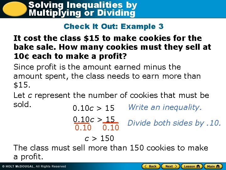Solving Inequalities by Multiplying or Dividing Check It Out: Example 3 It cost the