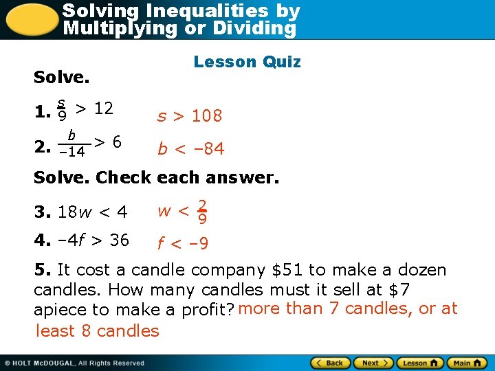 Solving Inequalities by Multiplying or Dividing Lesson Quiz Solve. 1. s 9 2. b