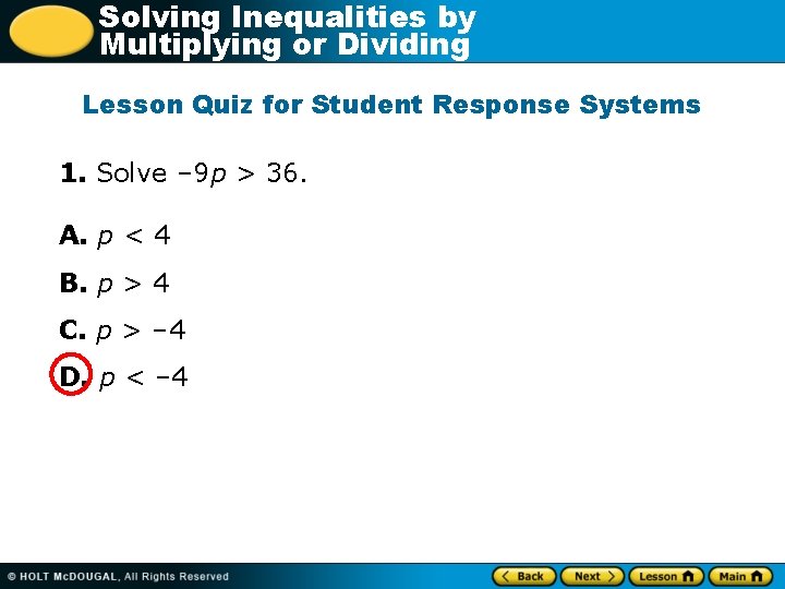 Solving Inequalities by Multiplying or Dividing Lesson Quiz for Student Response Systems 1. Solve