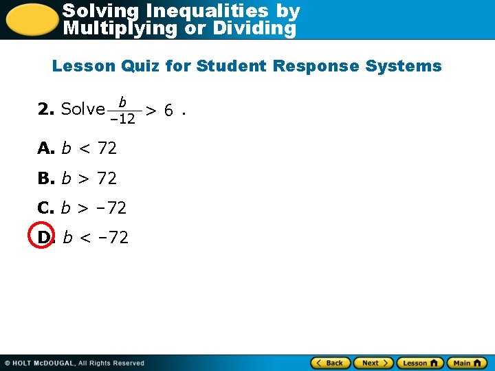 Solving Inequalities by Multiplying or Dividing Lesson Quiz for Student Response Systems 2. Solve