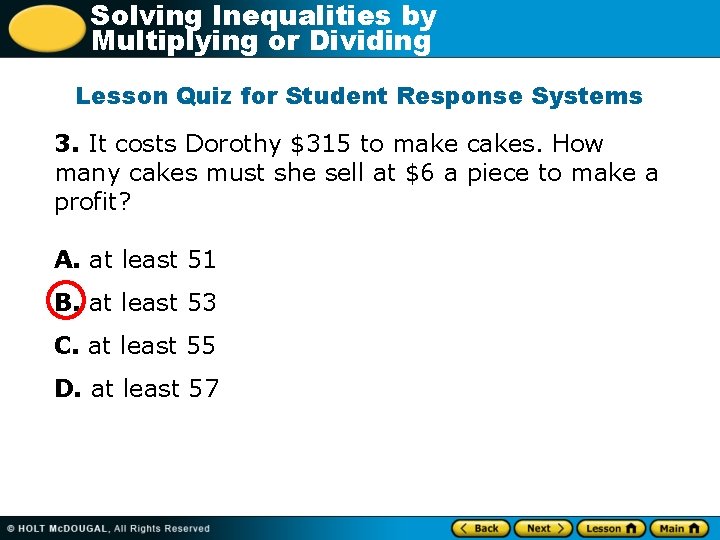 Solving Inequalities by Multiplying or Dividing Lesson Quiz for Student Response Systems 3. It