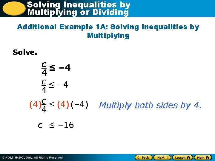 Solving Inequalities by Multiplying or Dividing Additional Example 1 A: Solving Inequalities by Multiplying