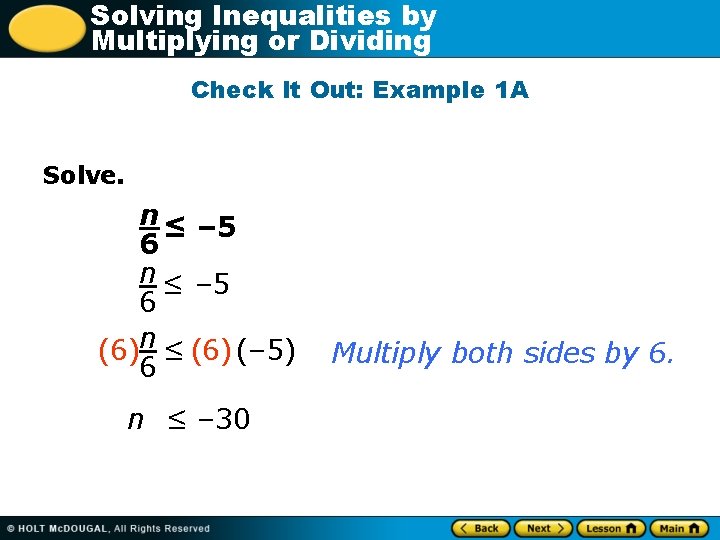 Solving Inequalities by Multiplying or Dividing Check It Out: Example 1 A Solve. n