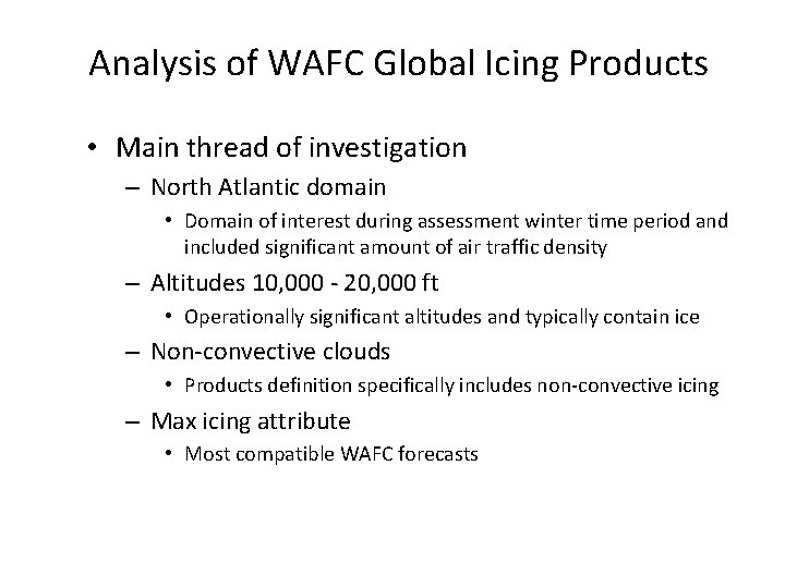 Analysis of WAFC Global Icing Products • Main thread of investigation – North Atlantic