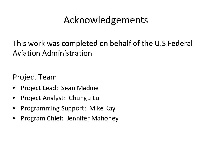 Acknowledgements This work was completed on behalf of the U. S Federal Aviation Administration