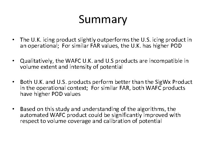 Summary • The U. K. icing product slightly outperforms the U. S. icing product