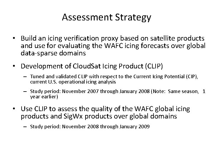 Assessment Strategy • Build an icing verification proxy based on satellite products and use