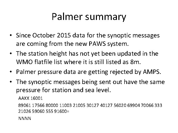 Palmer summary • Since October 2015 data for the synoptic messages are coming from