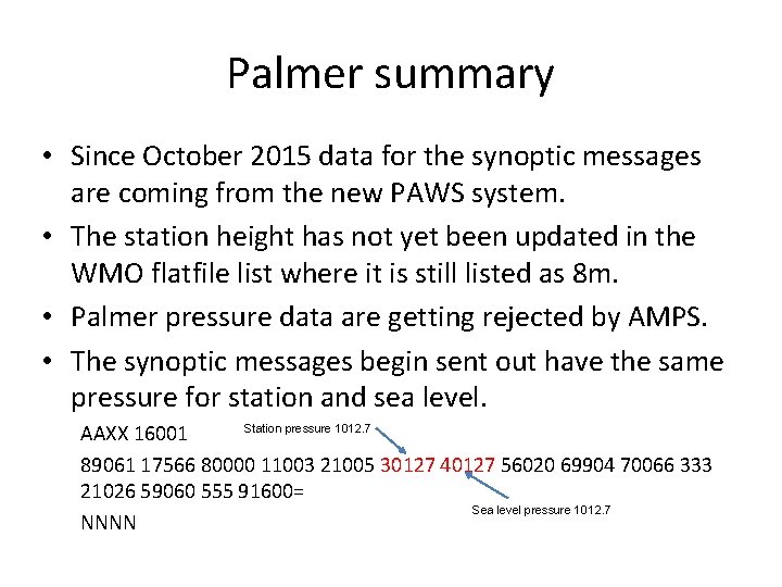 Palmer summary • Since October 2015 data for the synoptic messages are coming from