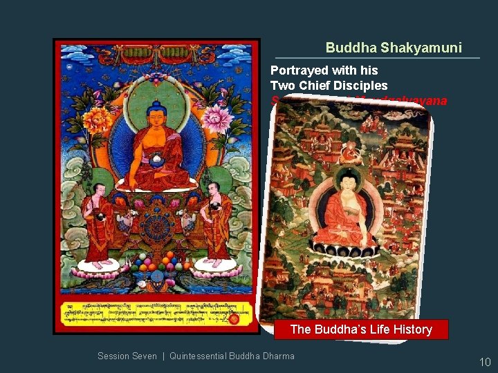 Buddha Shakyamuni Portrayed with his Two Chief Disciples Sariputra and Maudgalyayana The Buddha’s Life